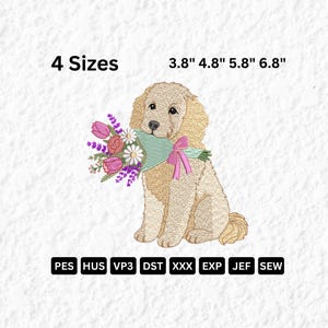 May include: An embroidery design of a light brown dog holding a bouquet of pink tulips, white daisies, and purple lavender in its mouth. The text 4 Sizes 3.8" 4.8" 5.8" 6.8" is visible along with file formats PES, HUS, VP3, DST, XXX, EXP, JEF, and SEW.