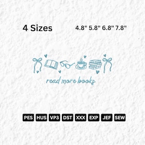 May include: A light blue embroidery design with the text "read more books" and illustrations of books, glasses, a coffee cup, and bows. The design is available in four sizes: 4.8", 5.8", 6.8", and 7.8".