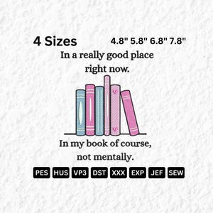 May include: A design featuring a stack of books in shades of pink and blue. The text reads "In a really good place right now. In my book of course, not mentally." Available in 4 sizes: 4.8", 5.8", 6.8", and 7.8".