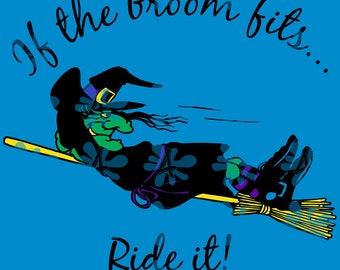 Witch Broom – If The Broom Fits Ride It, Funny Halloween SVG (Cricut Files)