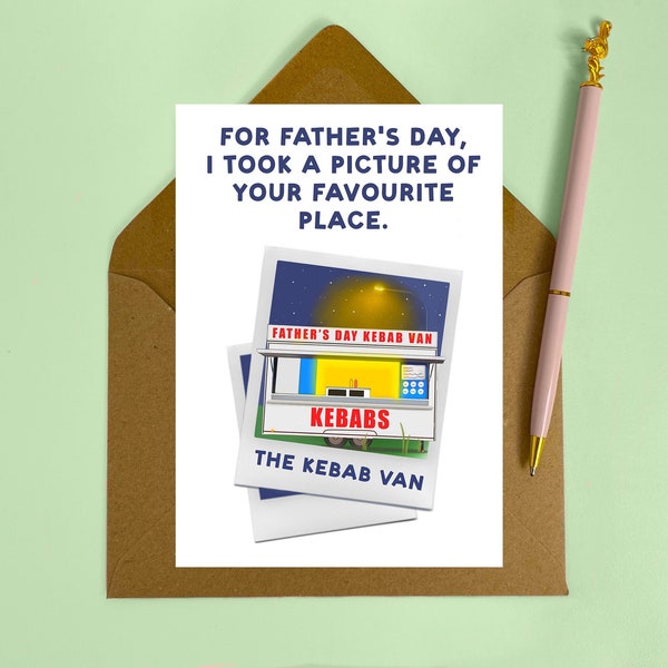 Funny Kebab Van Father's Day Card, Card for a Special Dad, Takeaway Fast Food card - Unusual, For daddy or grandad