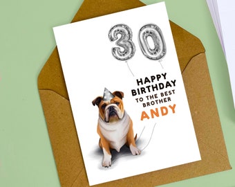 Personalised Bulldog 30th Birthday Card - For a special Brother, Dad, Grandad, Card for Him or Her - Sixty today, 50, 40, 60