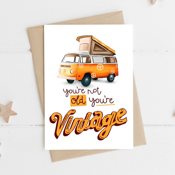 Campervan birthday card - youre vintage  - VW camper card - van life - gifts for her -  funny camper card - old car travel card - hippy