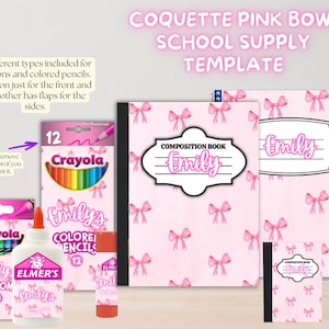 May include: A school supply template featuring pink bows. The image includes Crayola crayons and colored pencils, Elmer's glue, composition books, and a notebook. The text on the items reads "Emily's" and "Composition Book".
