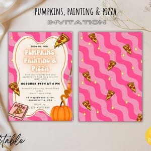 May include: Pink invitation with the text "PUMPKINS, PAINTING & PIZZA". The invitation includes pizza slices, a pumpkin, and the words "Editable" and "Instant Download". The invitation is for a fall celebration.