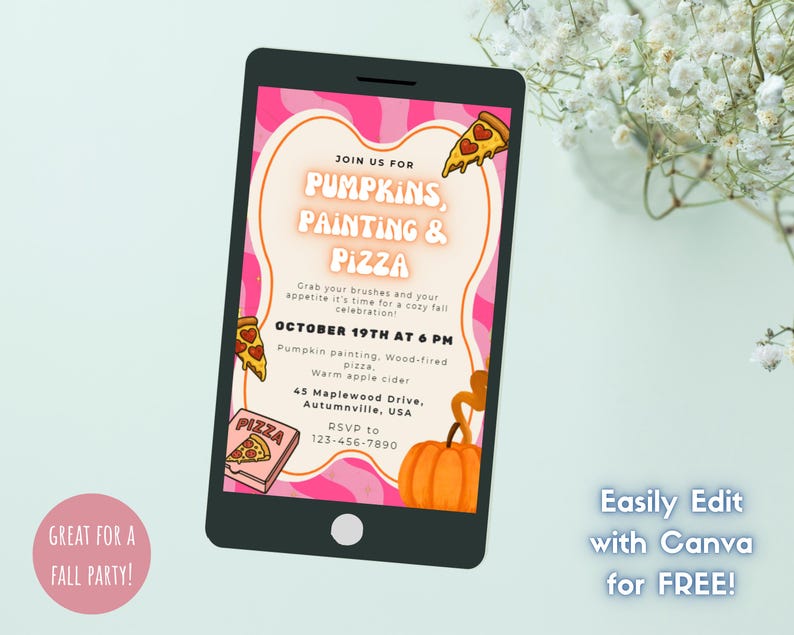May include: A smartphone displays a pink and orange invitation for a fall party with pumpkins, painting, and pizza. The text reads "Pumpkins, Painting & Pizza" with event details, including the date, time, and location. Pizza slice graphics and a pumpkin illustration are included.