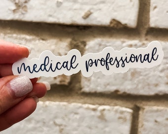Medical Professional Sticker, Doctor Gift, Doctor Sticker, Nurse Sticker, Medical Student, Pre-Med Student, Women in Medicine Stickers