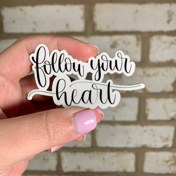 Follow Your Heart Script Hand Lettered Die-Cut Sticker | Weatherproof Matte With Permanent Adhesive