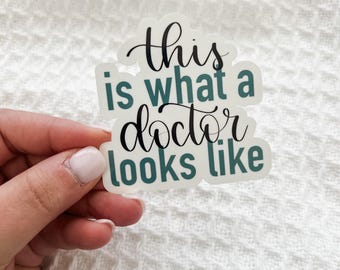This is what a Doctor looks like Sticker | Gift for Doctor | PhD Graduation Gift for Doctor | Women in STEM and Women in Medicine