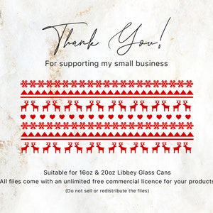 May include: Thank You! For supporting my small business. Suitable for 16oz & 20oz Libbey Glass Cans. All files come with an unlimited free commercial licence for your products. (Do not sell or redistribute the files).
