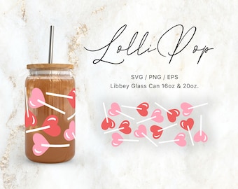 Libbey Glass Can 16oz | 20oz Lollipop Heart Svg Files for Cricut & Silhouette Cameo, Candy Clipart, Sweet Svg, Sucker Svg, Valentines Day