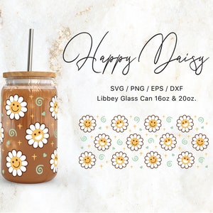 May include: A glass can with a brown background and a pattern of yellow daisies with smiley faces. The can has a bamboo lid and a clear drinking straw. The text "Happy Daisy" is written in cursive above the can. The text "SVG/PNG/EPS/DXF" and "Libbey Glass Can 16oz & 20oz." is written below the can.