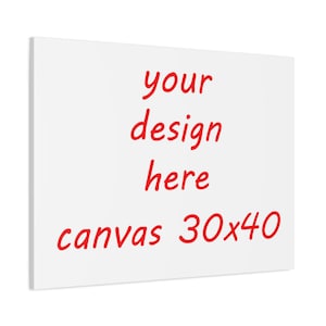 Canvas Wall Art Custom Print 30x40 Personalized Matte Stretched, Customizable Decor, Large Artwork, Bespoke Home Decor, Wall Hanging Gift