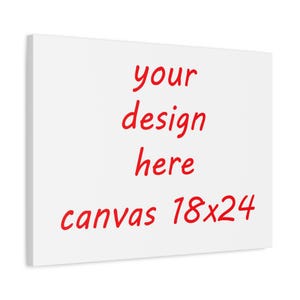 Canvas Wall Art Custom Print 18x24 Personalized Matte Stretched, Customizable Decor, Large Artwork, Bespoke Home Decor, Wall Hanging Gift