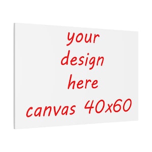 Canvas Wall Art Custom Print 40x60 Personalized Matte Stretched, Customizable Decor, Large Artwork, Bespoke Home Decor, Wall Hanging Gift
