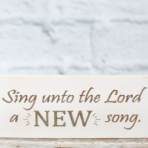 Engraved wooden Sign, religious sign, Bible verse sign, Christian sign, living room sign, Sing unto the Lord a New Song.