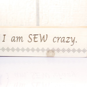 Engraved Wooden Quilt Sign - I am Sew Crazy