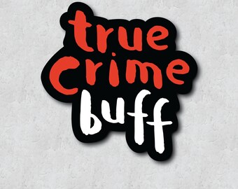 True Crime Buff Sticker - Hand-Drawn Font Style Illustration - Water-Resistant Vinyl Adhesive - Water Bottle Sticker