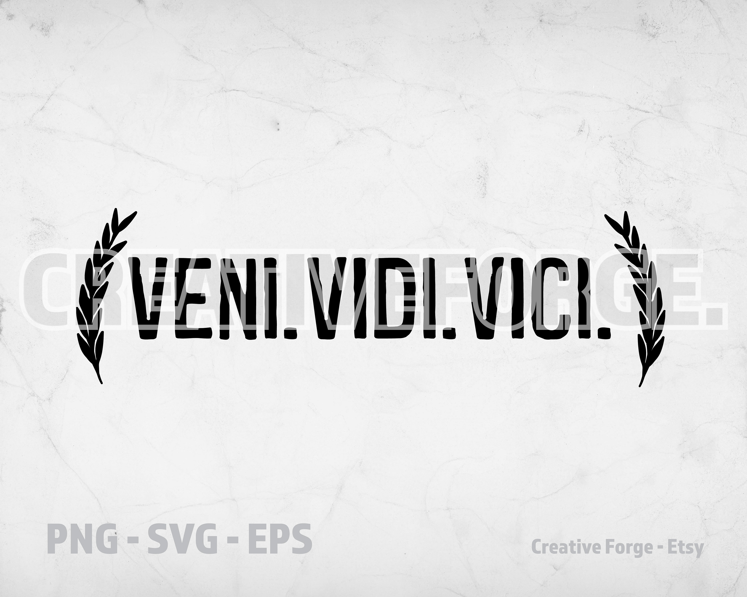 Veni Vidi Vici - Latin I Came I Saw I Conquered Victory Inspiration  Motivation Phrase Quote - Vector Type - SVG EPS PNG Digital Download