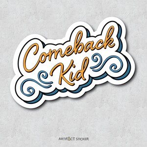 Comeback Kid Sticker - Inspirational Message - Motivational Quote - Cursive Font Style Design Adhesive - Water Bottle Sticker