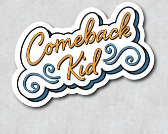 Comeback Kid Sticker - Inspirational Message - Motivational Quote - Cursive Font Style Design Adhesive - Water Bottle Sticker