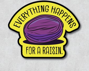 Funny Foodie Sticker - Raisin Lover - Dried Grape Fruit - Witty Food Quote - Empowering Phrase -Water-Resistant Laptop Sticker
