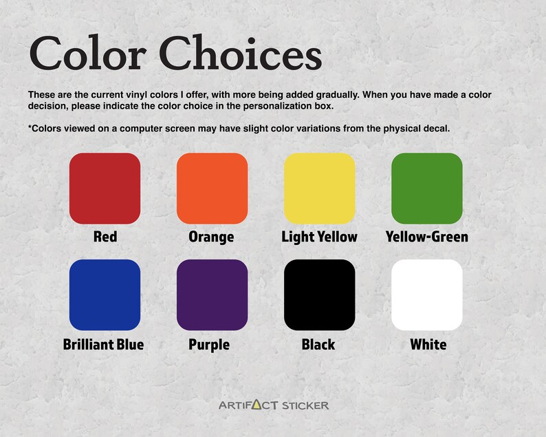 May include: Image displaying a color chart with eight color options: red, orange, light yellow, yellow-green, brilliant blue, purple, black, and white. Text at the top reads "Color Choices". The text below explains the color options for vinyl decals.
