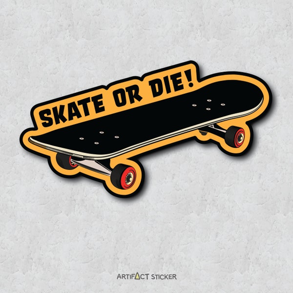 Skateboard Sticker - Skate Or Die Phrase - Water-Resistant Vinyl Decal - Laptop Sticker - Water Bottle Sticker