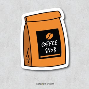 Barista Sticker - Coffee Snob - Humorous Coffee Lover Phrase-  Adhesive Water-Resistant Vinyl - Laptop Sticker
