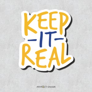 Keep It Real Sticker - Uplifting Message - Positive Vibes - Hand Written Font Style Design Adhesive - Water Bottle Sticker