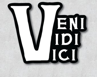 Veni Vidi Vici Sticker - I Came, I Saw, I Conquered - Famous Latin Phrase - Water Bottle Sticker