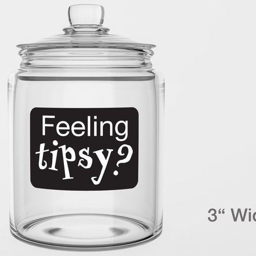 Feeling Tipsy Tip Jar Sticker Mason Money Jar Sign Etsy