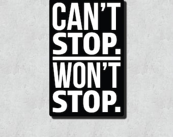 Can't Stop Won't Stop Sticker - Motivational Message- Minimal Font Style Design Adhesive - Laptop Sticker