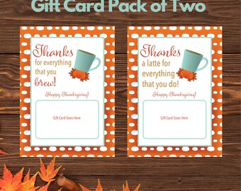 May include: Two printable gift card templates with a Thanksgiving theme. Each card features a coffee cup with fall leaves and the text "Thanks for everything that you brew! Happy Thanksgiving!" and "Thanks a latte for everything that you do! Happy Thanksgiving!"