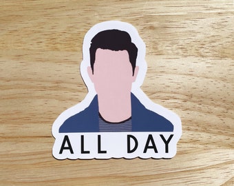 New Girl Sticker - Schmidt Quote | "ALL DAY"