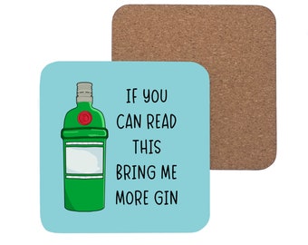 Bring me more gin coaster, 9cmx9cm coaster, funny coaster, gin lover gift, gin & tonic gift, alcoholic present, friend gift, birthday gift