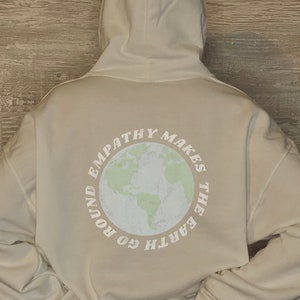 Empathy Hoodie VSCO Hoodie Empathy Sweatshirt Earth Day Shirt Environment Shirt Trendy Hoodie Aesthetic Hoodie Trendy Hoodies Be Kind Hoodie