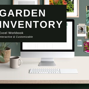 May include: A computer monitor displaying a spreadsheet with the text "GARDEN INVENTORY" and "Excel Workbook Interactive & Customizable". The monitor is on a white desk with a keyboard, a coffee mug, and two potted plants.