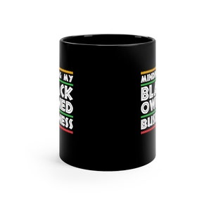 Minding My Black Owned Business Mug | 11 oz | FREE SHIPPING
