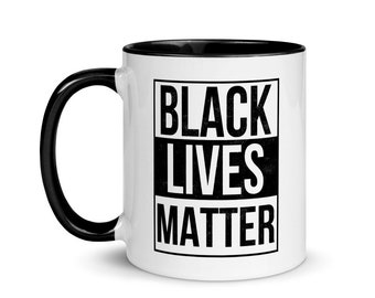 Black Lives Matter Mug, BLM Mug, Black Lives Mug, BLM Coffee Mug, Equality Mug, Black History, Back To School Gift, Social Justice, Protest
