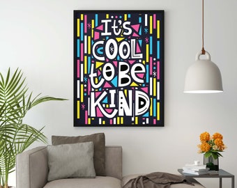 It's Cool to Be Kind Positive Poster/Uplifting affirmation /Classroom artwork/Kids Art/Office art/Nursery art/Kindness art