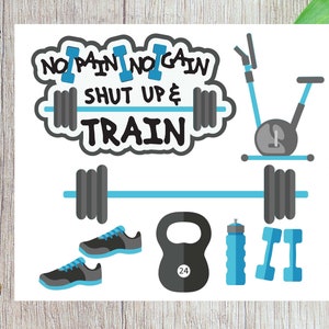 May include: A digital file for cutting a design with a cutting machine. The design includes a barbell with the text "No Pain No Gain Shut Up & Train", a stationary bike, a kettlebell, dumbbells, and a water bottle. The design is in blue and grey.