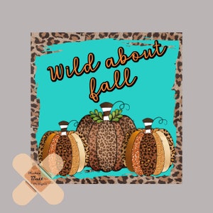 Wild about fall sign