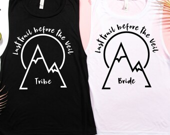 Letzter Weg vor dem Schleier Braut oder Stamm Tank Top, Camping Braut, Wandern Brautjungfer Tanks, Berg Braut, Braut Stamm Shirts