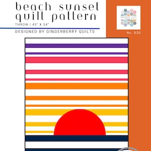 May include: A quilt pattern design featuring a sunset over a beach. The pattern is made up of horizontal stripes in various colors, including purple, pink, orange, yellow, white, and blue. The sun is a large red circle. The pattern is titled "Beach Sunset Quilt Pattern" and is designed by Gingerberry Quilts. The pattern is for a throw quilt measuring 45 inches by 54 inches.