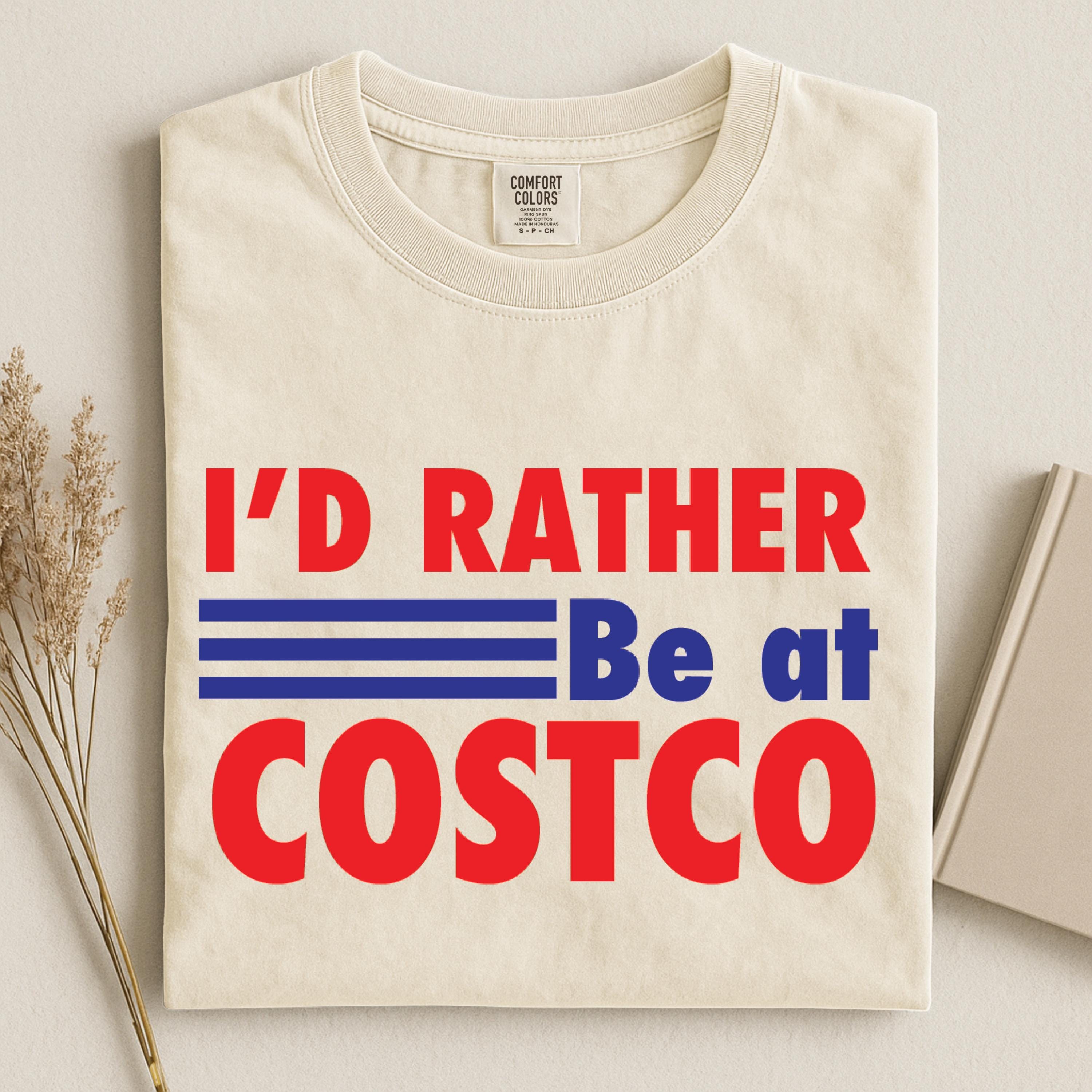 I'd Rather Be at Costco Shirt Comfort Colors - Etsy