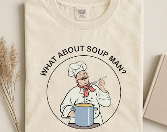 What about soupman t shirt RHOSLC Bravo comfort colors