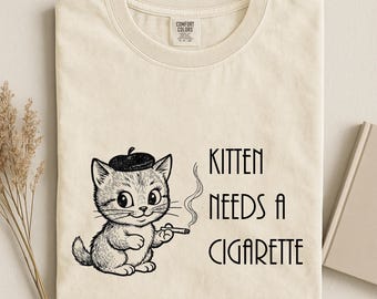 Funny Cat Smoking T-shirt – “kitten Needs a Cigarette” Graphic Tee | Edgy  Cat Humor Shirt Gift for Smoker | Comfort Colors