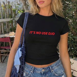 Its no use djo- indie music concert t shirt Y2K Baby Tee