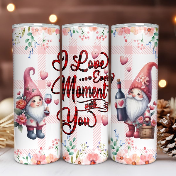 I Love Every Moment with You, Couple Gnomes Valentine PNG, Valentine's Day Tumbler Wrap Design, 20oz Skinny Tumbler, Sublimation PNG Digital